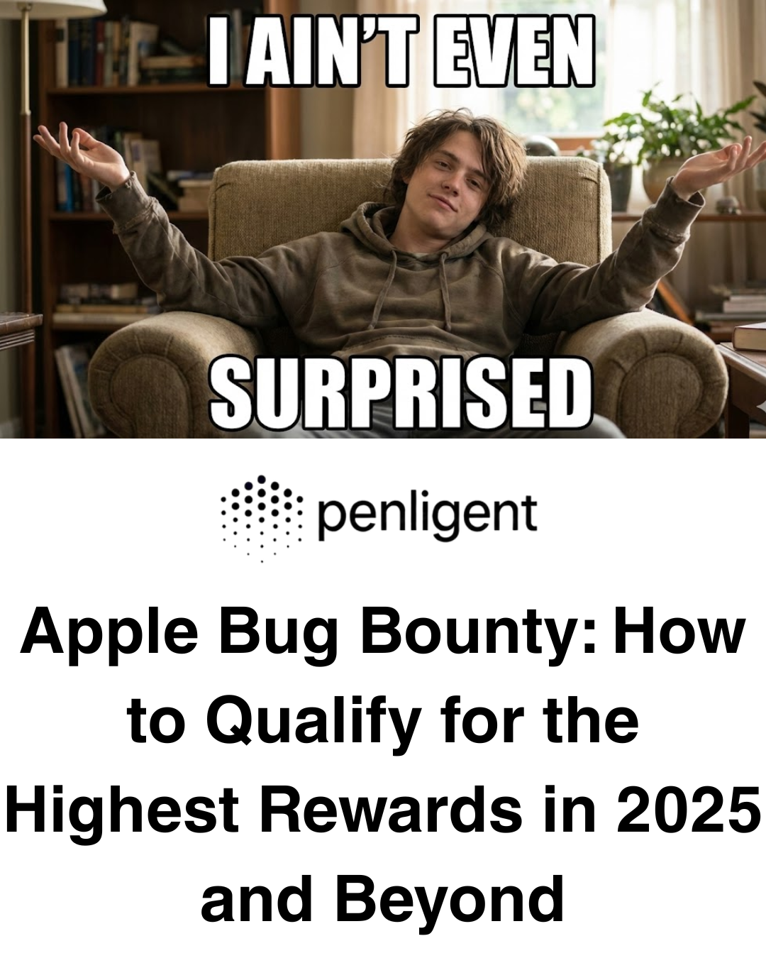 Apple Bug Bounty: 2025'te ve Sonrasında En Yüksek Ödüllere Nasıl Hak Kazanılır?