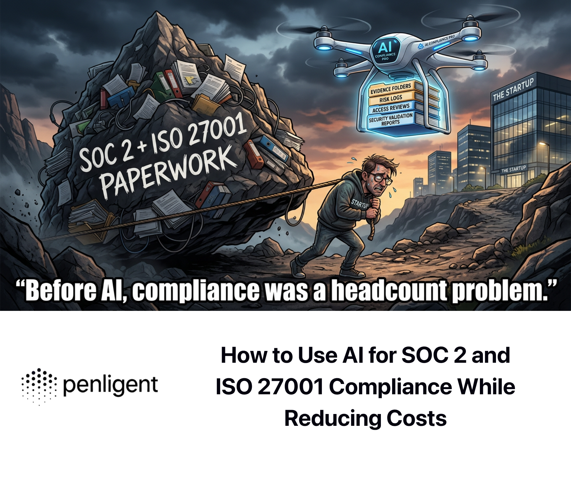 How to Use AI for SOC 2 and ISO 27001 Compliance While Reducing Costs