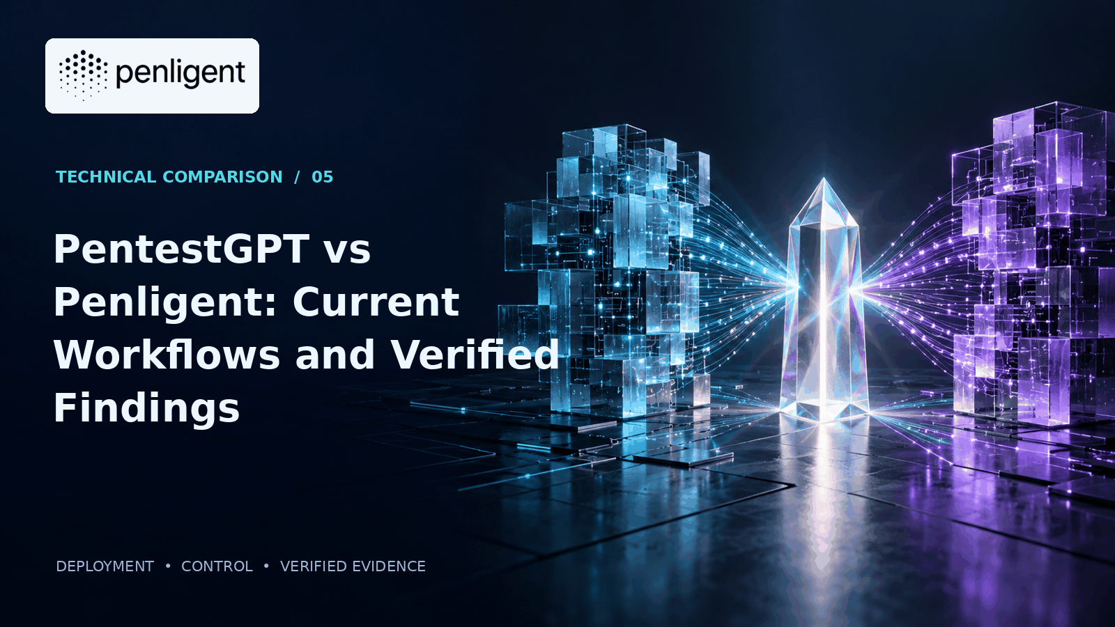Editorial cover for PentestGPT vs Penligent: Current Workflows and Verified Findings. Abstract glass structures converge on an evidence prism.