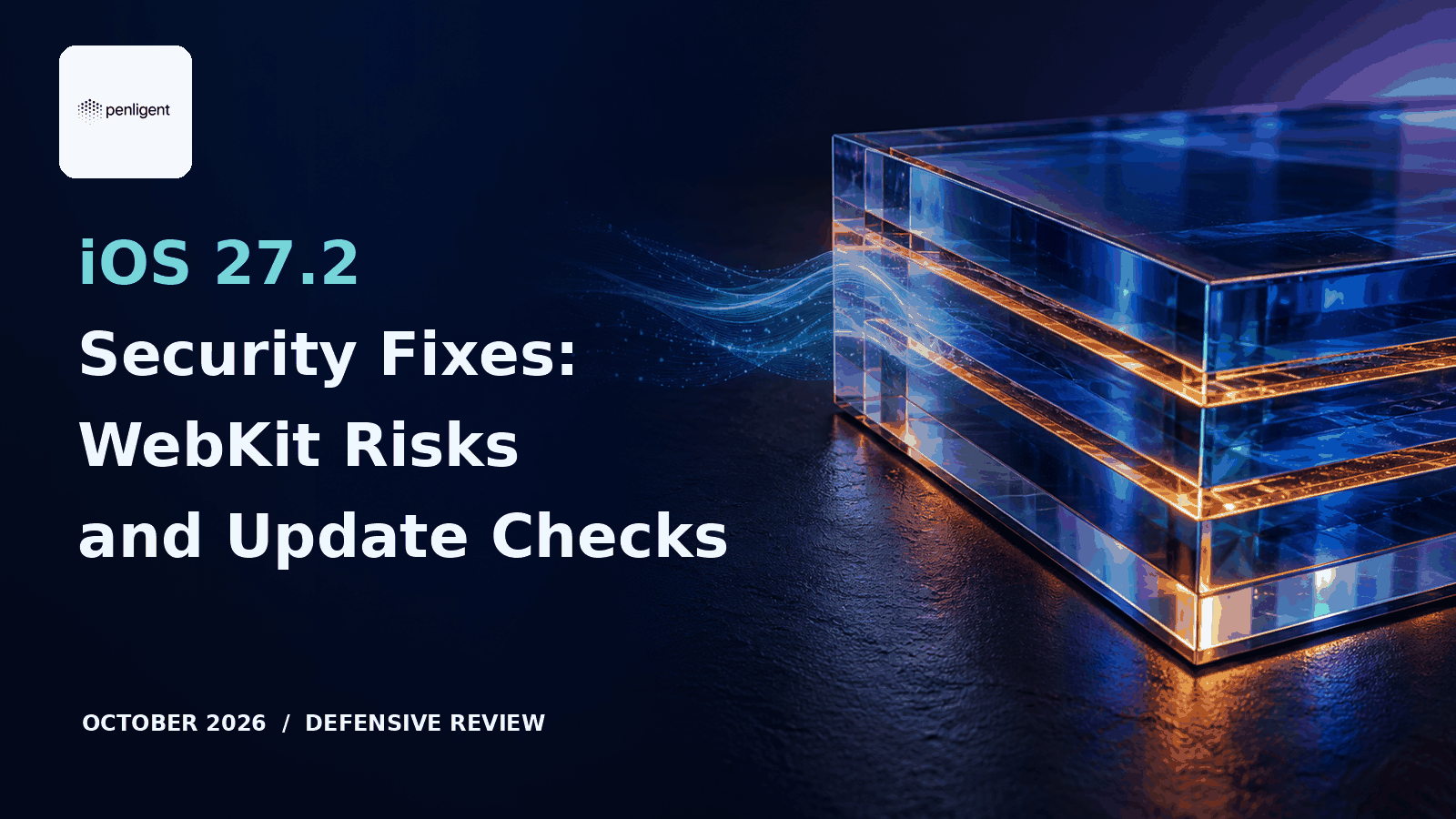 iOS 27.2 security fixes, WebKit risks and update checks