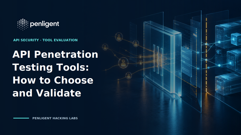 API Penetration Testing Tools: How to Choose and Validate
